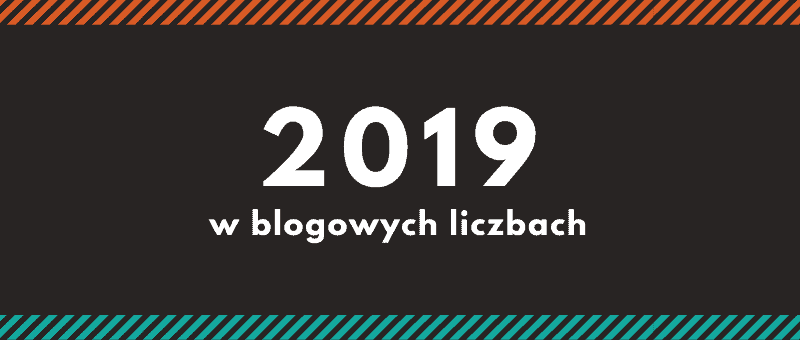 blogowe podsumowanie 2019 roku